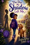 The Day My Shadow Left Me