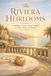 The Riviera Heirlooms: Anthology: Six Love Stories Entangled in Money, History and Betrayal