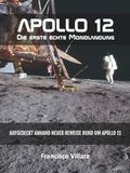 Apollo 12 Die erste echte Mondlandung: Aufgedeckt anhand neuer Beweise rund um Apollo 11