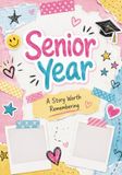 Senior Year: A Story Worth Remembering: — A Guided Memory Journal for Your Final Year of High School