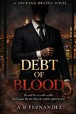 Debt Sovrano Bratva- Debt of Blood Paperback