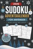 Sudoku Adventskalender für Anfänger - Sehr Leicht bis Leicht: 24 Tage weihnachtlicher Rätselspaß