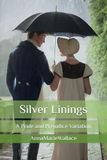 Silver Linings: A Pride and Prejudice Variation