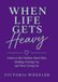When Life Gets Heavy: Letters to My Children About Hurt, Healing, Growing Up, and Never Giving Up