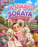 Il Diario di Soraya Il Diario di Soraya – Diario scolastico illustrato 2026-2027: Diario scolastico illustrato 2026–2027 con pagine da colorare, giochi, attività e tanto spazio per i compiti