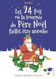 Les 24 fois où la tournée du Père Noël faillit être annulée: Calendrier de l'avent