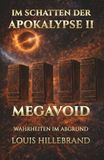 Im Schatten der Apokalypse II: MegaVoid: Wahrheiten im Abgrund