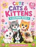 Cute Cats & Kittens Coloring Book for Kids Ages 3–7