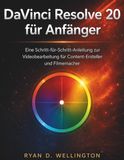 DaVinci Resolve 20 für Anfänger: Eine Schritt-für-Schritt-Anleitung zur Videobearbeitung für Content-Ersteller und Filmemacher