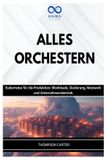ALLES Independently Published Alles Orchestern: Kubernetes für die Produktion: Workloads, Skalierung, Netzwerk und Unternehmensbetrieb Paperback