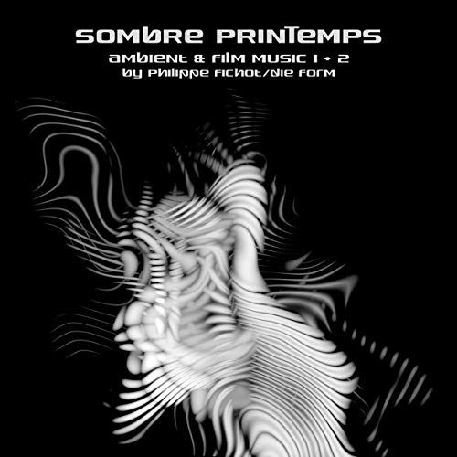 Sombre Printemps - Ambient & Film Music 1+2