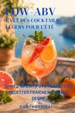 LOW-ABV L’ART DES COCKTAILS LÉGERS POUR L’ÉTÉ