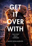Get it over with - this story really happened