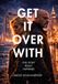Get it over with - this story really happened