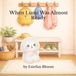 When Lumi Was Almost Ready: A gentle story about remembering, slowing down, and building independence for toddlers and preschoolers