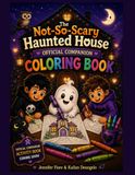 The Not-So-Scary Haunted House: Official Companion Coloring Book