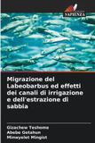 Migrazione OmniScriptum SRL Migrazione del Labeobarbus ed effetti dei canali di irrigazione e dell'estrazione di sabbia