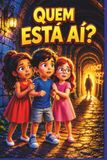 QUEM ESTÁ AÍ?