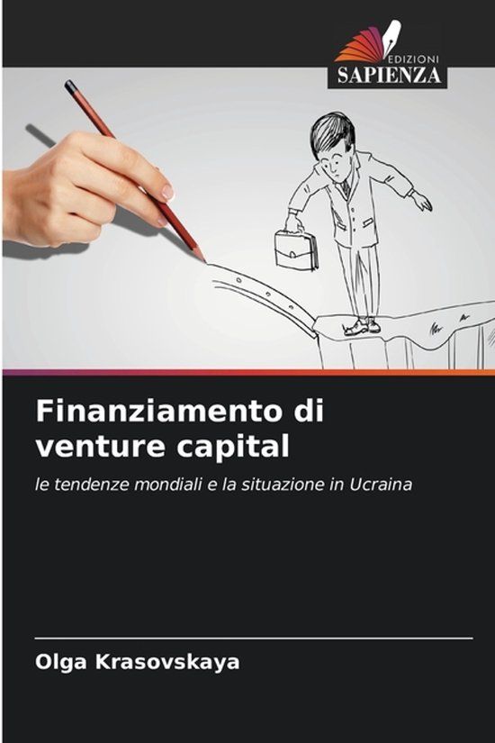 Finanziamento Edizioni Sapienza Finanziamento di venture capital: le tendenze mondiali e la situazione in Ucraina Paperback