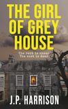 The Girl of Grey House: A Gothic Tragedy