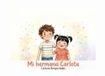 Mi hermana Carlota: Un cuento infantil sobre el Síndrome de Down, el amor entre hermanos y la inclusión real