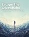 Escape Libri GmbH Escape The Overwhelm: Your Blueprint For Integrated Well-Being