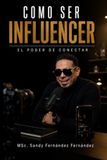 Como ser influencer: El poder de conectar