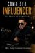 Como ser influencer: El poder de conectar