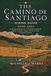 THE CAMINO DE SANTIAGO HIKING GUIDE 2026–2027: A Complete Guide to the Francés, Portugués, Norte, Primitivo, Inglés, Vía de la Plata, Finisterre & Muxía