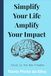 A Practical Guide Simplicity & Impact Focused Life
