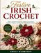 FESTIVE IRISH CROCHET: Master Traditional Stitches, Elegant Lace Motifs, Creative Patterns, and Beautiful Handmade Projects