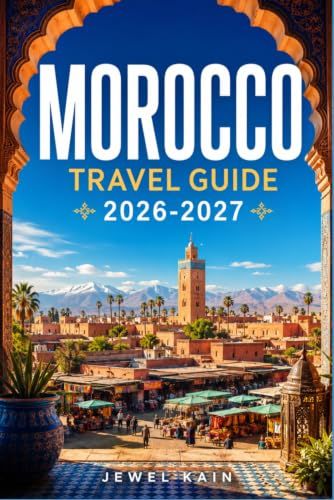 MOROCCO TRAVEL GUIDE 2026-2027