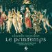 Le Evidence Ensemble Gilles Binchois, Dominique Vellard - Claude Le Jeune: Le Printemps (CD)
