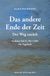 Der Weg zurück · Das andere Ende der Zeit: Gedichte Teil II, 2015-2007. Ein Tagebuch