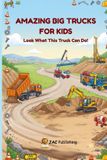 Amazing Big Trucks for Kids