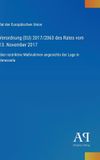 Verordnung Rat Der Europäischen Union Verordnung (EU) 2017/2063 des Rates vom 13. November 2017: über restriktive Maßnahmen angesichts der Lage in Venezuela