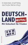 Deutschland Westend Deutschland neutral!: Mit Sicherheit für Frieden