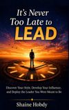It's Libri GmbH It's Never Too Late to Lead Hardcover