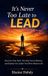 It's Libri GmbH It's Never Too Late to Lead Hardcover