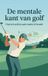 De Waries B.V. De mentale kant van golf