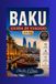 Baku Guida di viaggio 2026: Capitale del Mar Caspio dell'Azerbaigian: Cosa fare, Itinerario di 7 giorni, Mappe e Consigli per risparmiare
