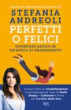 Perfetti Rizzoli Perfetti o felici. Diventare adulti in un'epoca di smarrimento Paperback