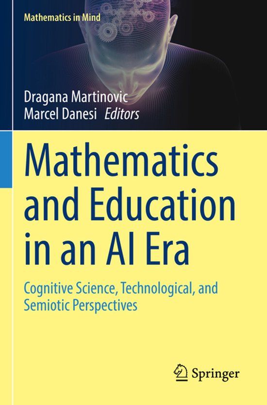 Mathematics Springer Nature Mathematics and Education in an AI Era: Cognitive Science, Technological, and Semiotic Perspectives Paperback