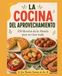 La Cocina del Aprovechamiento: 150 recetas de la abuela para no tirar nada: pan duro, sobras, peladuras y fruta pasada
