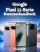 Google Pixel 11-Serie Benutzerhandbuch