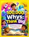 100,000 Whys: Think Big