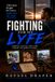 Fighting Lyfe Fighting For My Lyfe: "Family ,Faith ,And the fight to keep living"