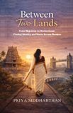 Between Independently Published Between Two Lands: From Migration to Motherhood: Finding Identity and Home Across Borders Paperback
