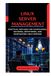 Linux Server Management: Practical Methods for Configuring, Securing, Monitoring, and Maintaining Linux Servers