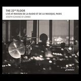 The Joseph Schiano Di Lombo - The 22nd Floor (Live At La Maison De La Radio Et De La Musique) (CD)
